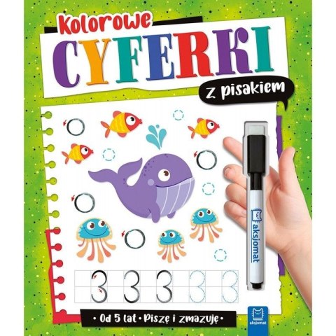 Książeczka edukacyjna Kolorowe cyferki z pisakiem. Piszę i zmazuję od 5 lat Aksjomat